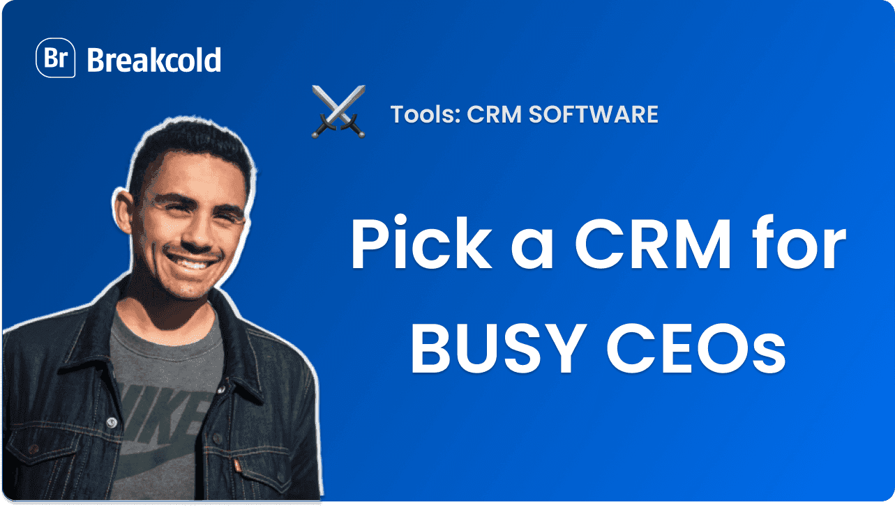 How to pick a CRM for your Sales Team as a BUSY CEO