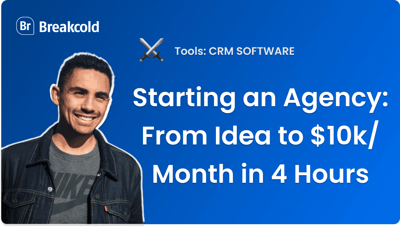 Starting an Agency: From Idea to $10k/Month in 4 Hours