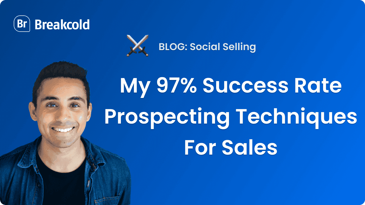 My 97% Success Rate Prospecting Techniques For Sales
