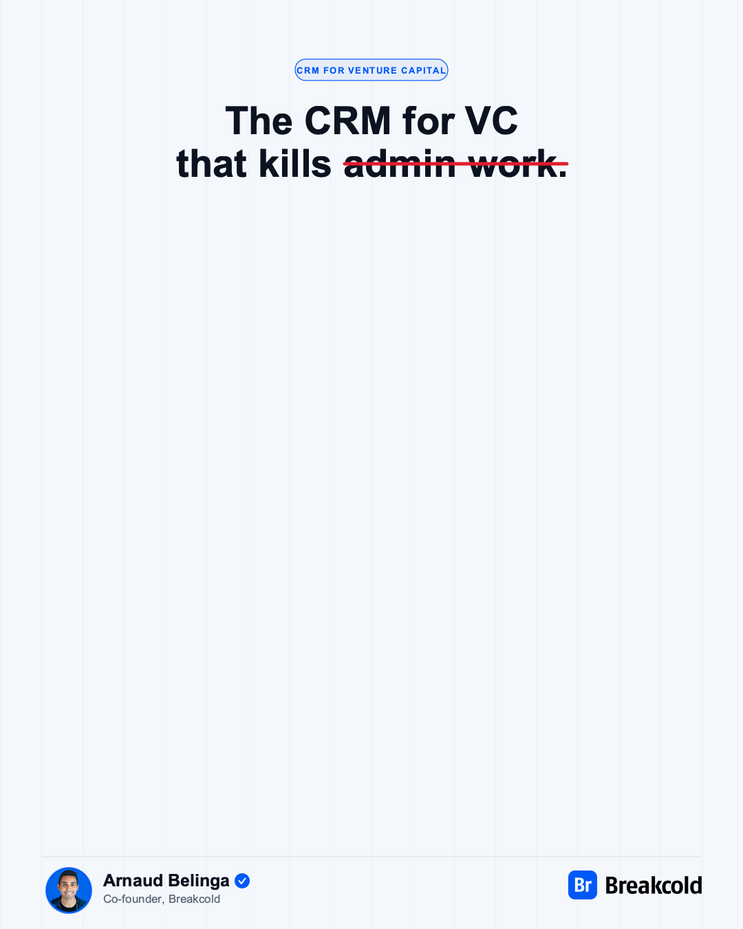 Save time on manual data entry to focus on VC convos