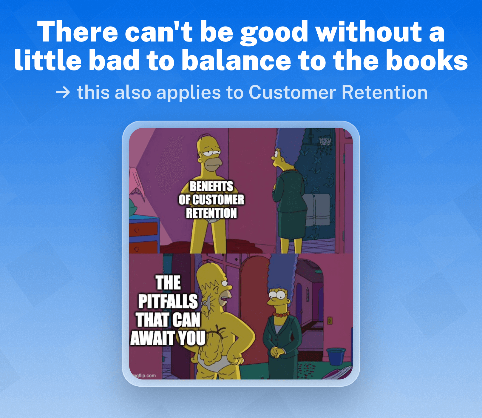 Disadvantages of Customer Retention