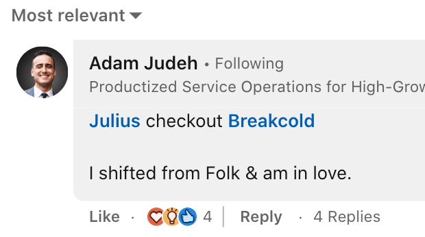 LinkedIn comment: I shifted from Folk and am in love with Breakcold