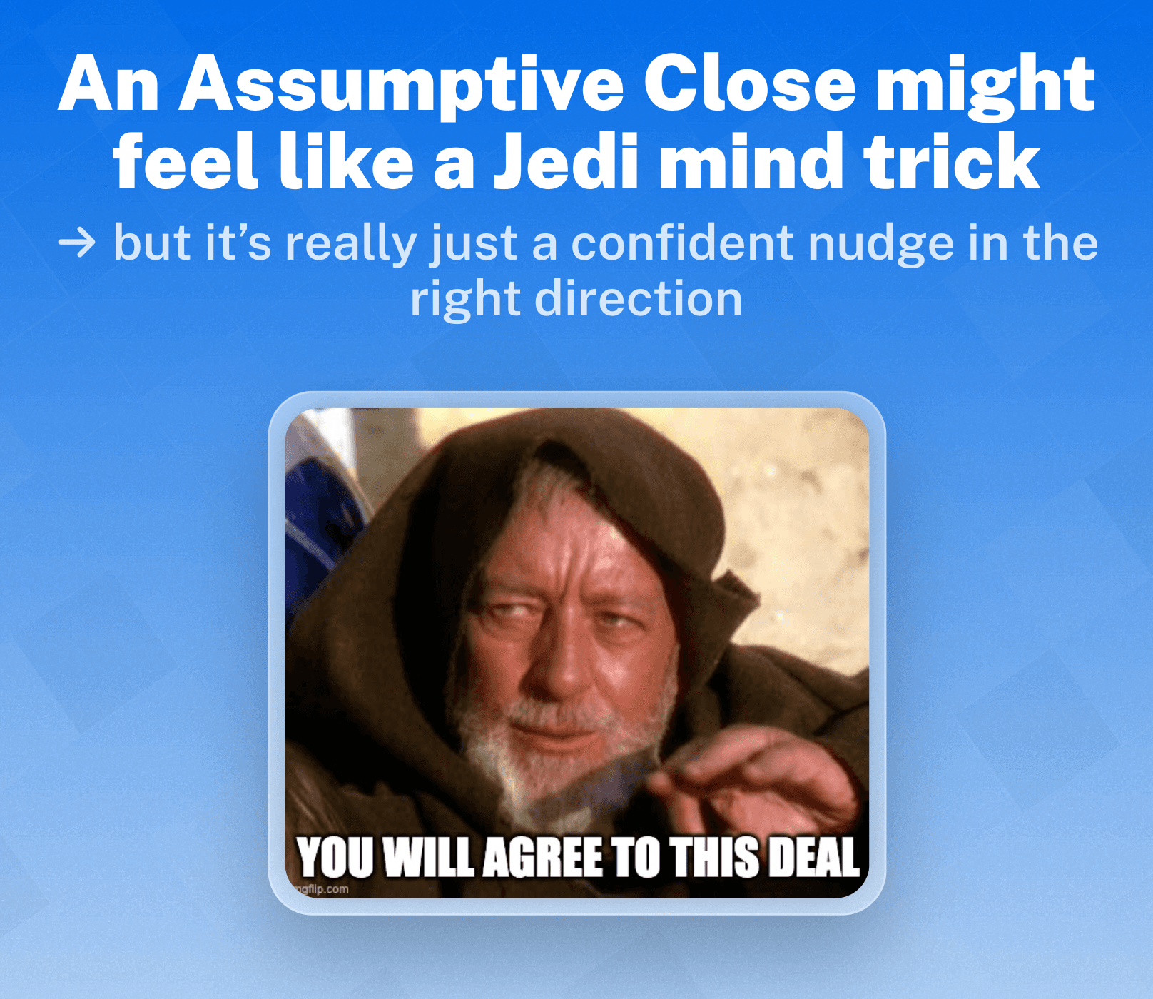 What is an Assumptive Close?