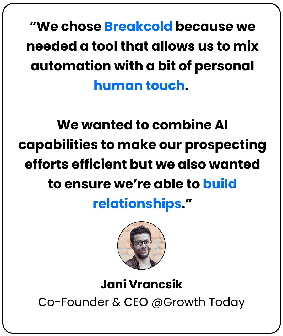 Jani Vrancsik on why they chose Breakcold: a tool that mixes automation with a bit of human touch to build relationships